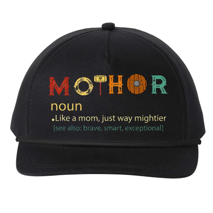 Mothor Like Mom Just Way Mightier Funny MotherS Day Snapback Five-Panel Rope Hat