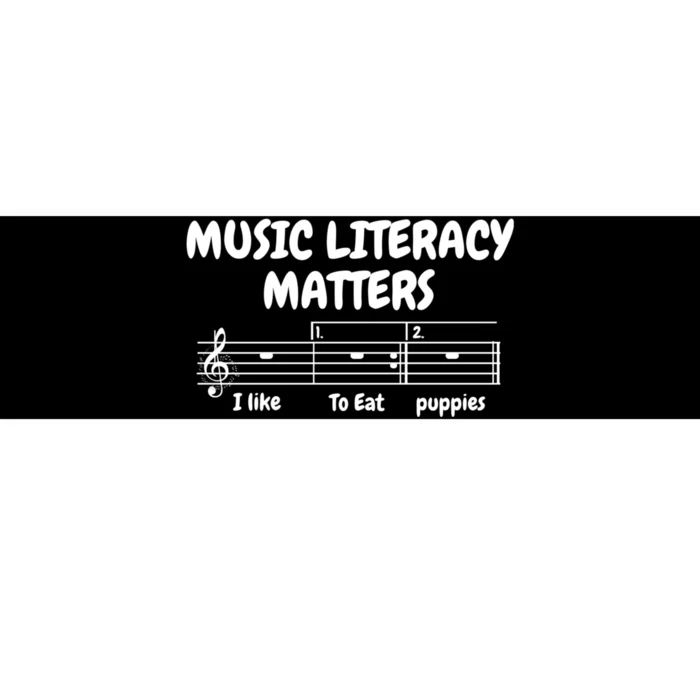 Music Literacy Matters I Like To Eat Puppies Funny Shirt Music Bumper Sticker