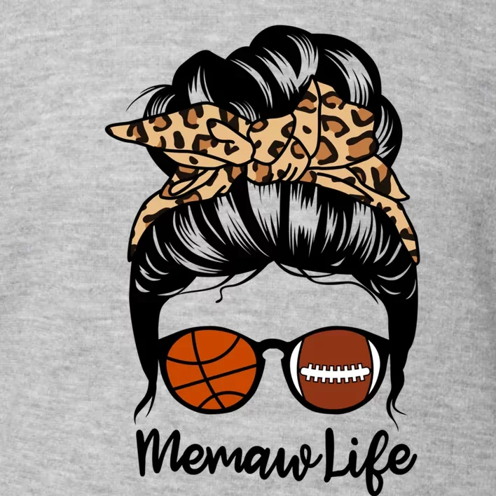 Memaw Life Messy Bun Hair Funny Football Basketball Memaw Cool Gift Toddler Sweatshirt