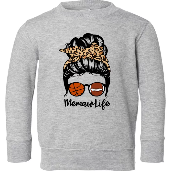 Memaw Life Messy Bun Hair Funny Football Basketball Memaw Cool Gift Toddler Sweatshirt