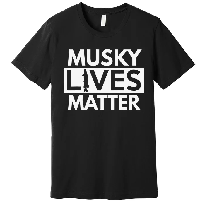 Musky Lives Matter Funny Muskie Fishing Premium T-Shirt