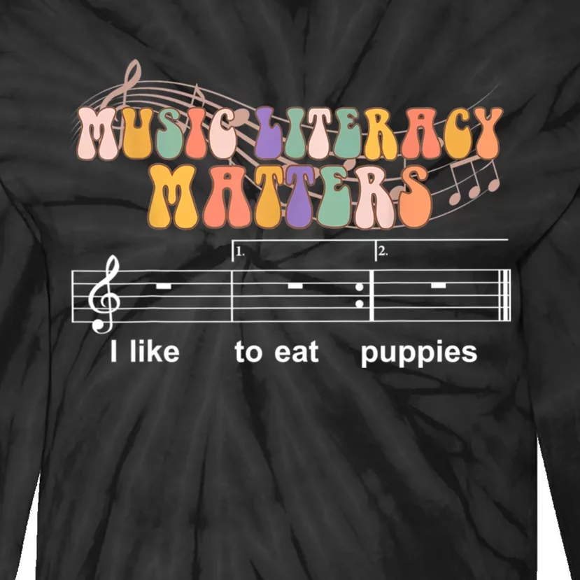 Music Literacy Matters I Like To Eat Puppies Funny Tie-Dye Long Sleeve Shirt