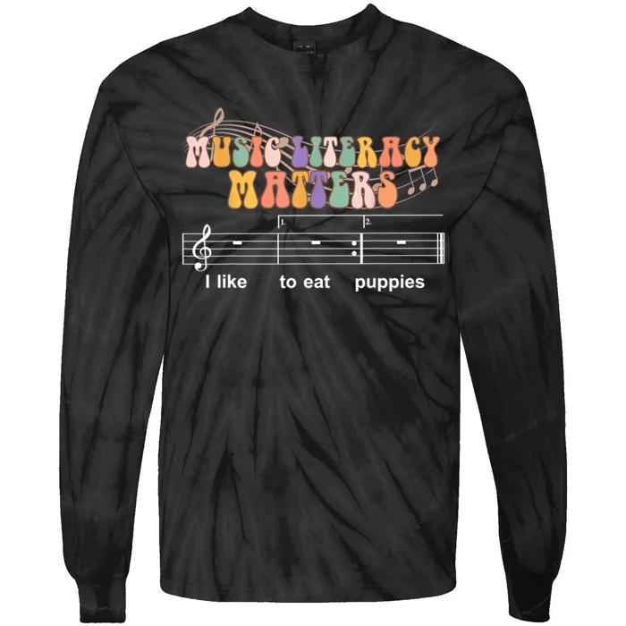 Music Literacy Matters I Like To Eat Puppies Funny Tie-Dye Long Sleeve Shirt