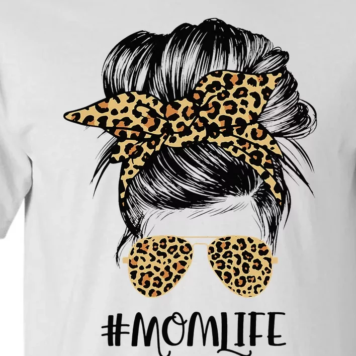 Mom Life Messy Hair Bun Leopard  Mother's Day Tall T-Shirt