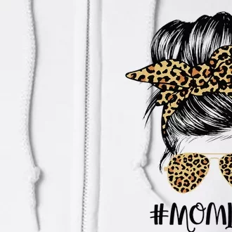 Mom Life Messy Hair Bun Leopard  Mother's Day Full Zip Hoodie