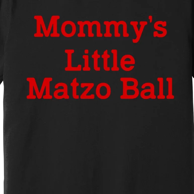 MommyS Little Matzo Ball Funny Premium T-Shirt