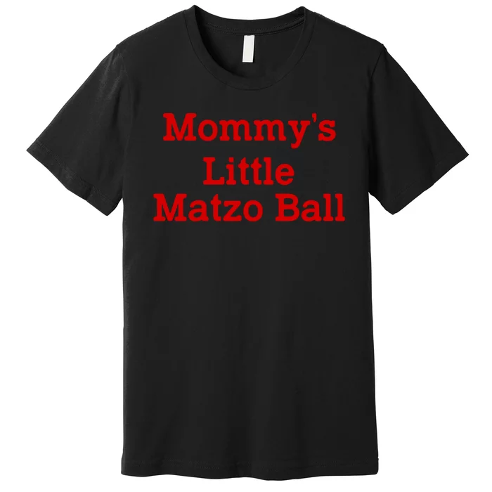 MommyS Little Matzo Ball Funny Premium T-Shirt