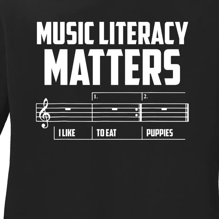 Music Literacy Matters I Like To Eat Puppies Ladies Long Sleeve Shirt