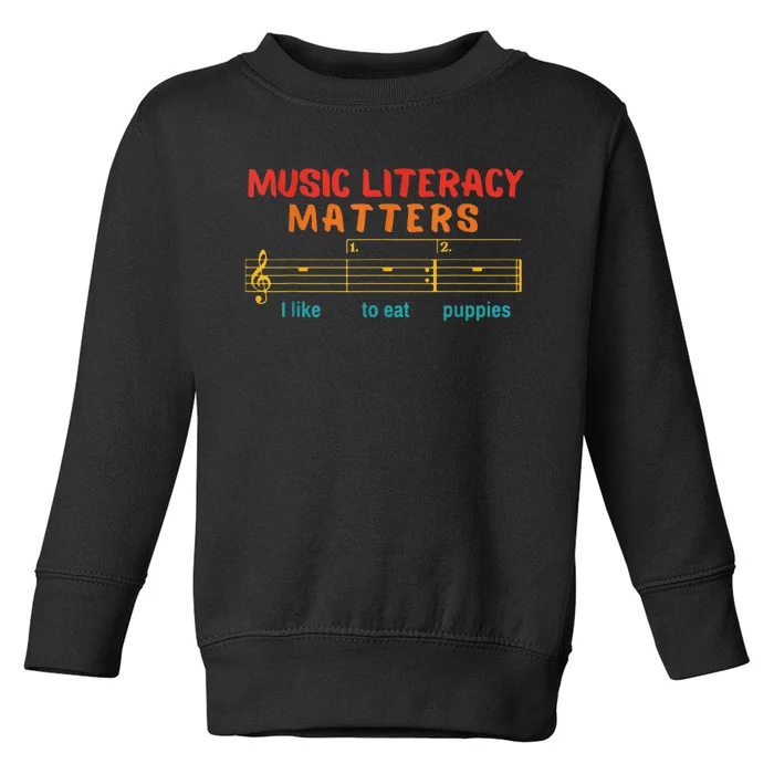 Music Literacy Matters I Like To Eat Puppies Funny Toddler Sweatshirt