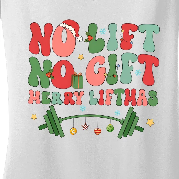 Merry Liftmas No Lift No Gift Weight Lifting Christmas Women's V-Neck T-Shirt