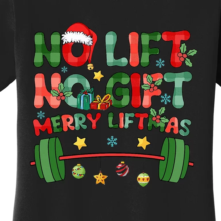 Merry Liftmas No Lift No Christmas Presents Gym Workout Xmas Women's T-Shirt