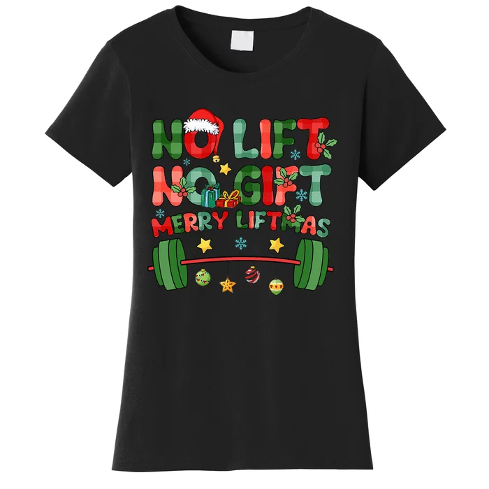 Merry Liftmas No Lift No Christmas Presents Gym Workout Xmas Women's T-Shirt