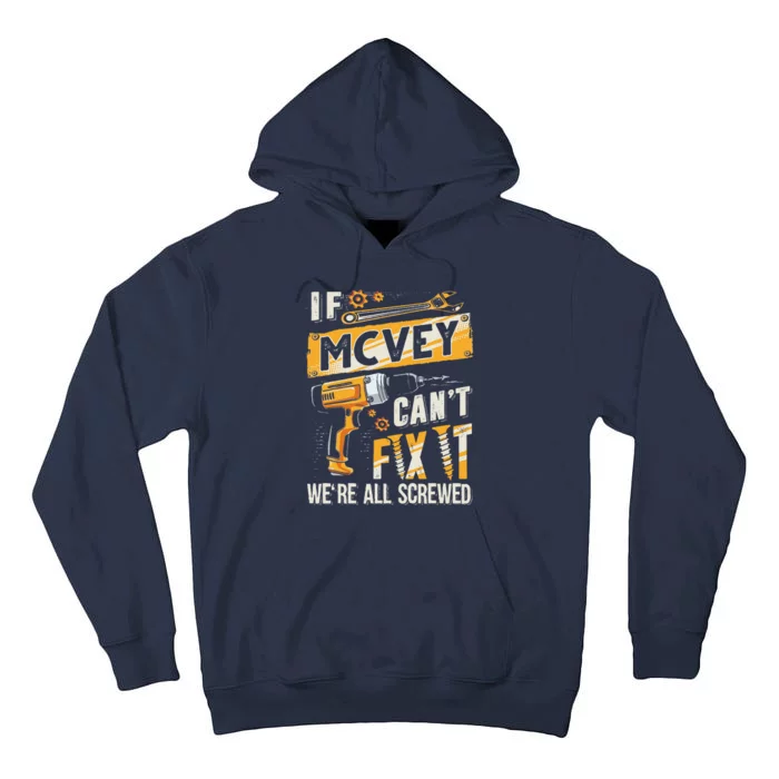 Mcvey Last Name If Mcvey CanT Fix It Tall Hoodie