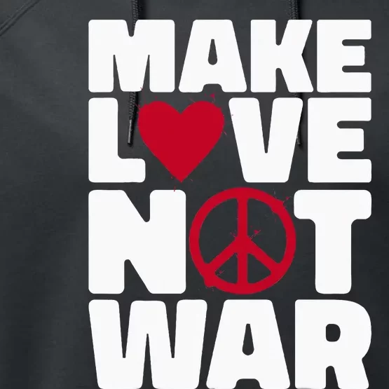 Make Love Not War Performance Fleece Hoodie