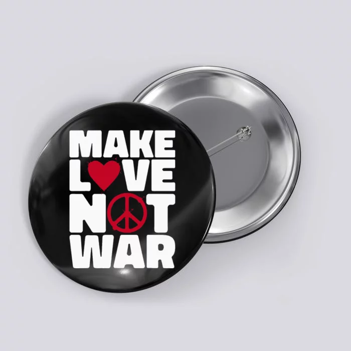 Make Love Not War Button