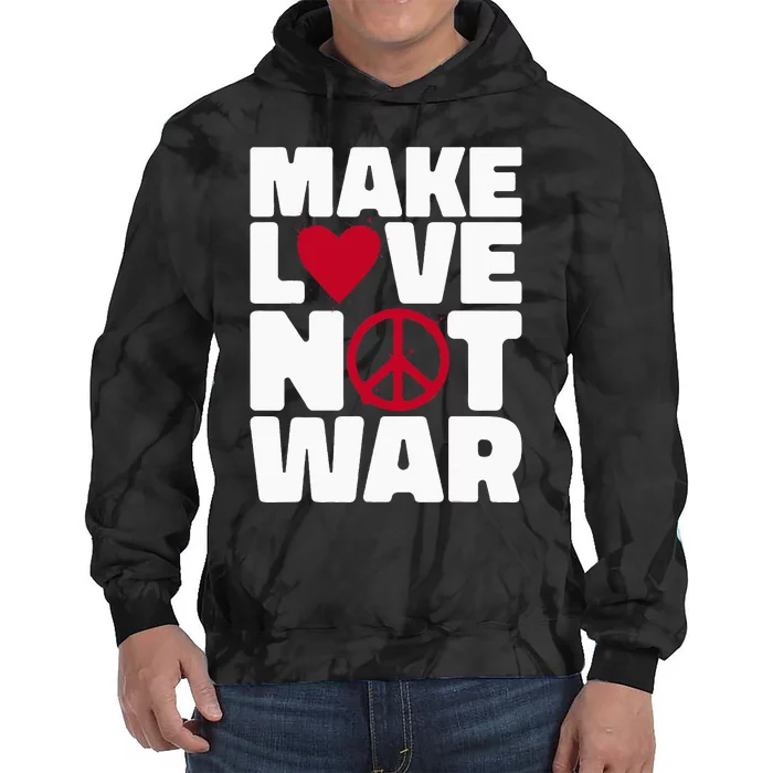 Make Love Not War Tie Dye Hoodie