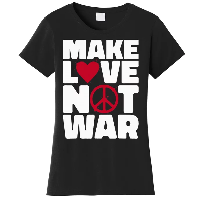 Make Love Not War Women's T-Shirt