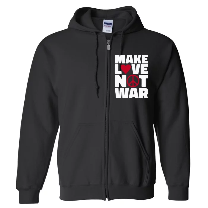 Make Love Not War Full Zip Hoodie