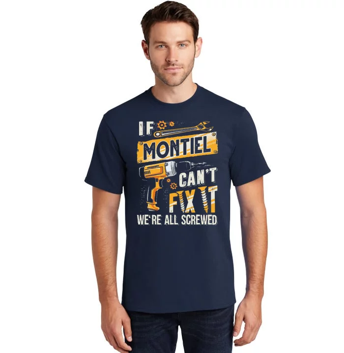 Montiel Last Name If Montiel CanT Fix It Tall T-Shirt