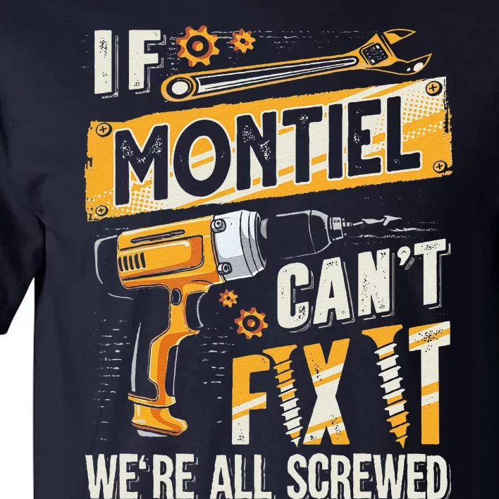 Montiel Last Name If Montiel CanT Fix It Tall T-Shirt