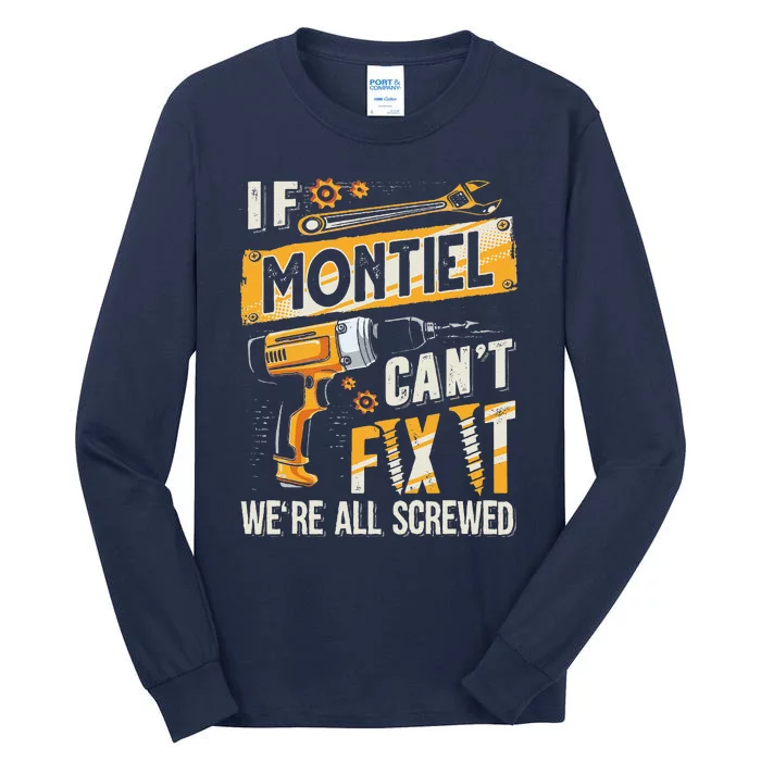 Montiel Last Name If Montiel CanT Fix It Tall Long Sleeve T-Shirt