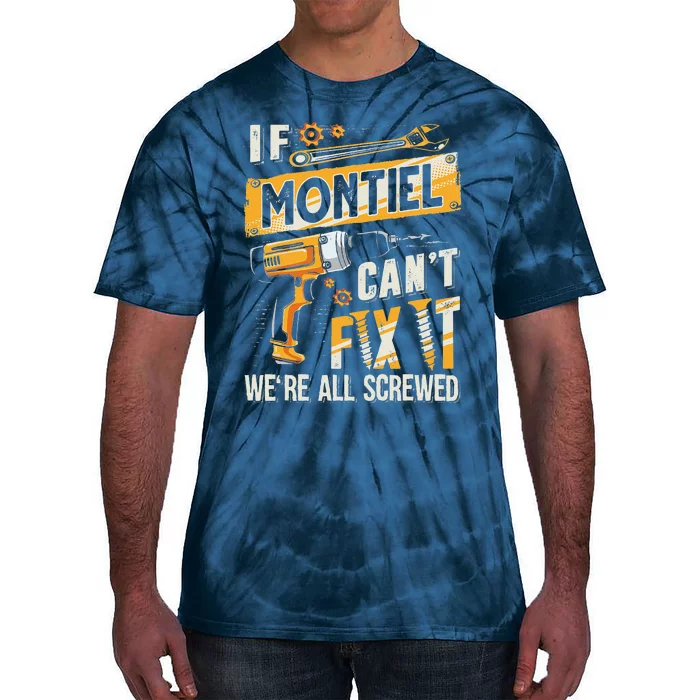 Montiel Last Name If Montiel CanT Fix It Tie-Dye T-Shirt