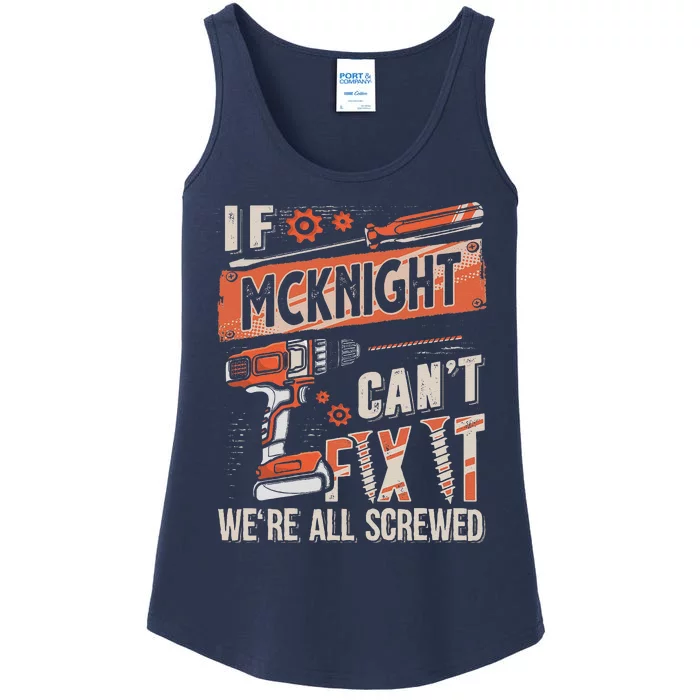 Mcknight Last Name If Mcknight CanT Fix It Ladies Essential Tank