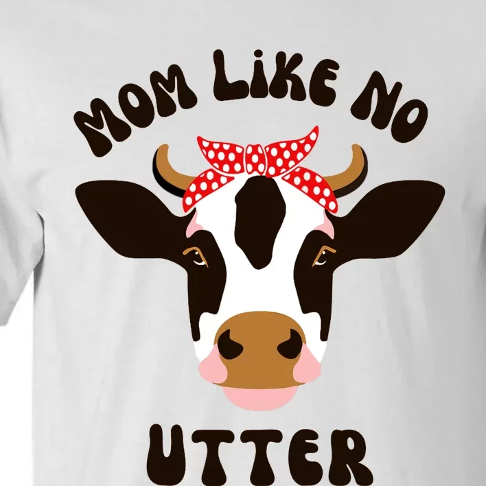 Mom Like No Utter Funny Mother's Day Animal Pun Farm Cow Raglan Baseball Tee Tall T-Shirt