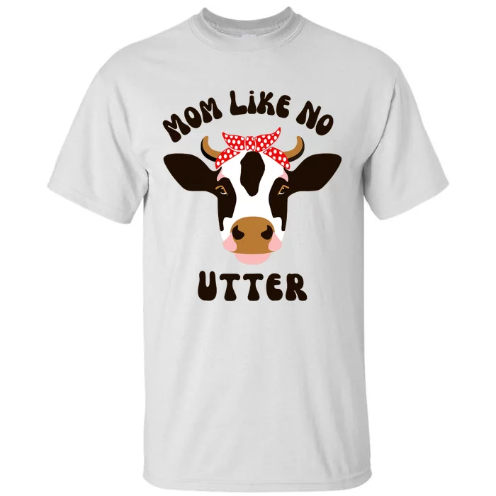 Mom Like No Utter Funny Mother's Day Animal Pun Farm Cow Raglan Baseball Tee Tall T-Shirt