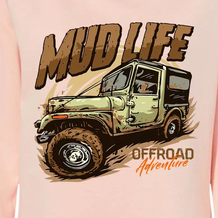 Mud Life Off Roading Offroad 4x4 Suv Womens California Wash Sweatshirt