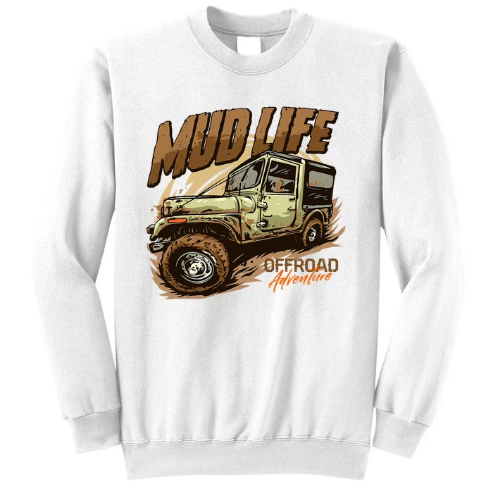 Mud Life Off Roading Offroad 4x4 Suv Sweatshirt