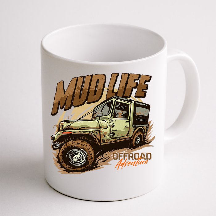 Mud Life Off Roading Offroad 4x4 Suv Front & Back Coffee Mug