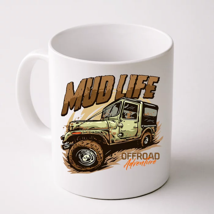 Mud Life Off Roading Offroad 4x4 Suv Front & Back Coffee Mug