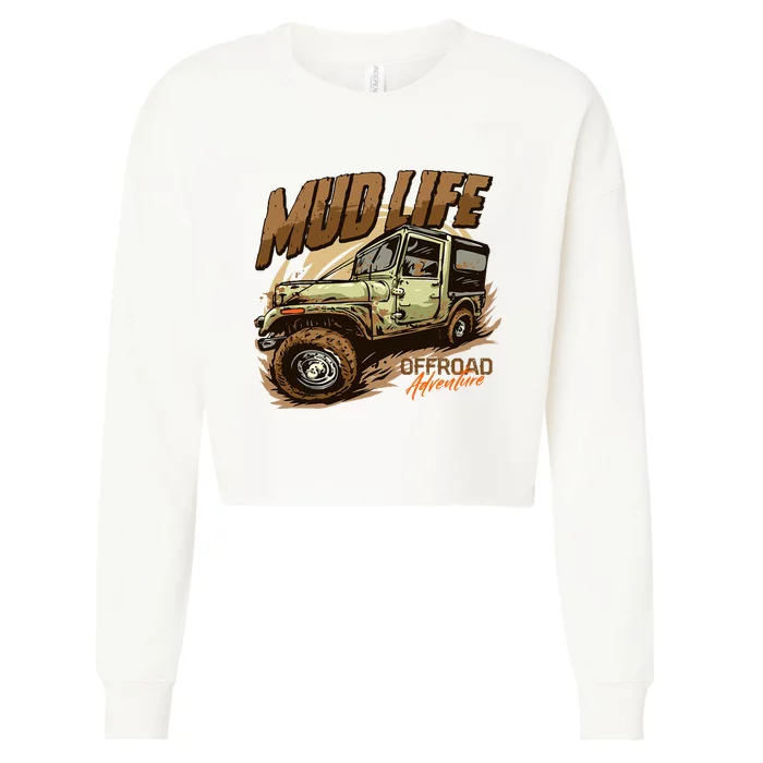 Mud Life Off Roading Offroad 4x4 Suv Cropped Pullover Crew