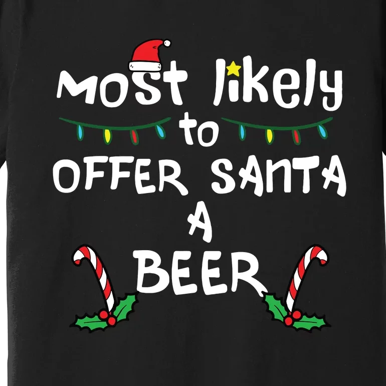 Most Likely Offer Santa Christmas Xmas Family Match Dad Premium T-Shirt