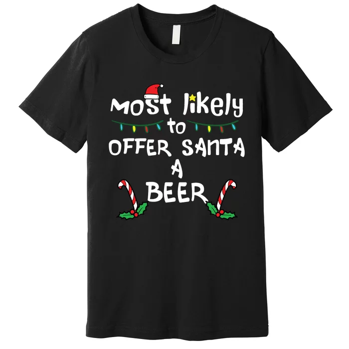 Most Likely Offer Santa Christmas Xmas Family Match Dad Premium T-Shirt