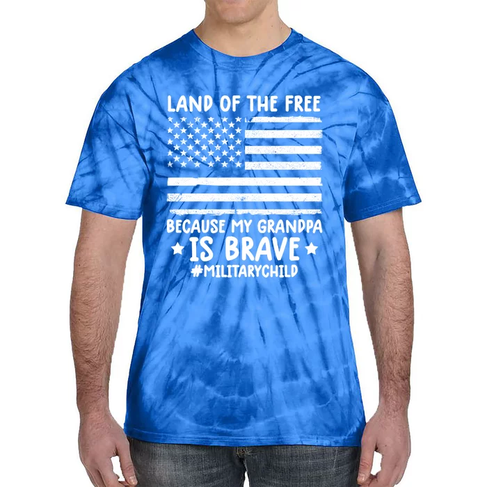 Military Land Of Free Because My Grandpis Brave Great Gift Tie-Dye T-Shirt