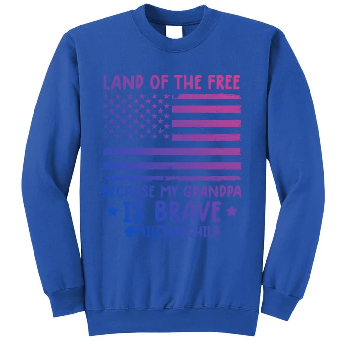 Military Land Of Free Because My Grandpis Brave Gift Sweatshirt