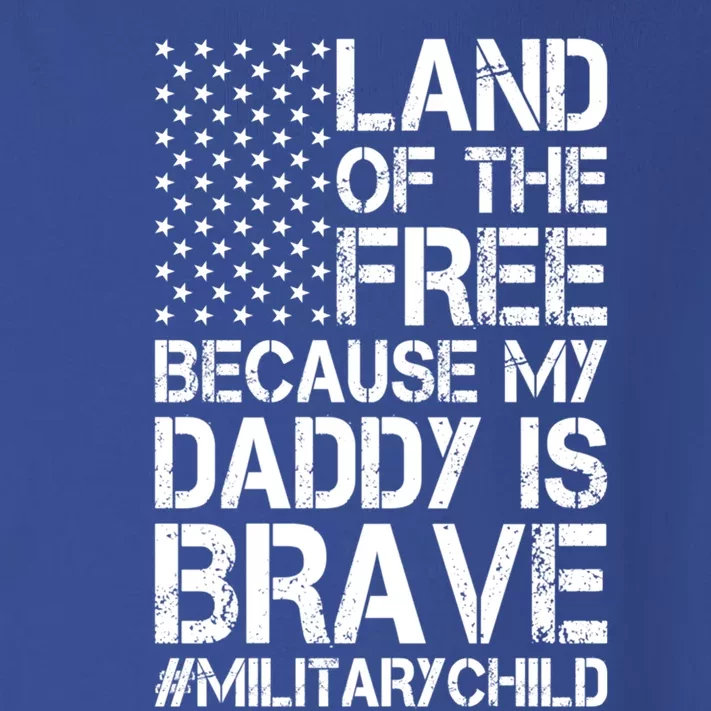 Military Land Of The Free Because My Daddy Is Brave Meaningful Gift Toddler Long Sleeve Shirt