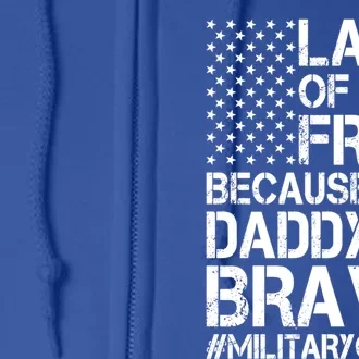 Military Land Of The Free Because My Daddy Is Brave Meaningful Gift Full Zip Hoodie