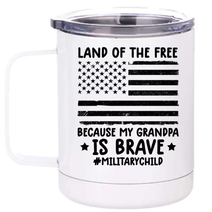 Military Land Of Free Because My Grandpis Brave Gift Front & Back 12oz Stainless Steel Tumbler Cup