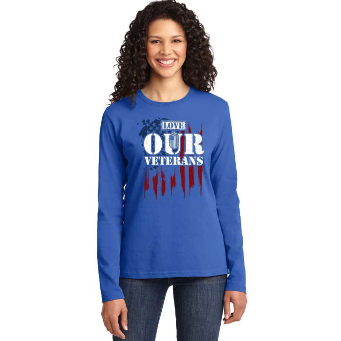 Military: Love Our Veterans Gift Veteran Sayings Meaningful Gift Ladies Long Sleeve Shirt