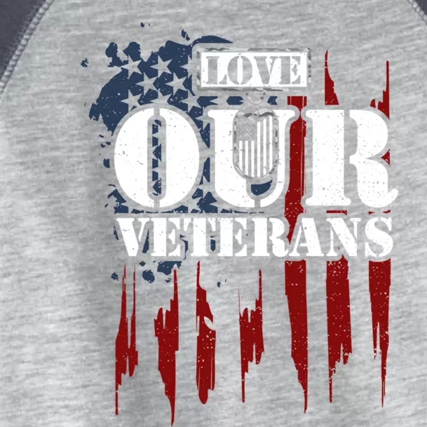 Military: Love Our Veterans Gift Veteran Sayings Meaningful Gift Toddler Fine Jersey T-Shirt