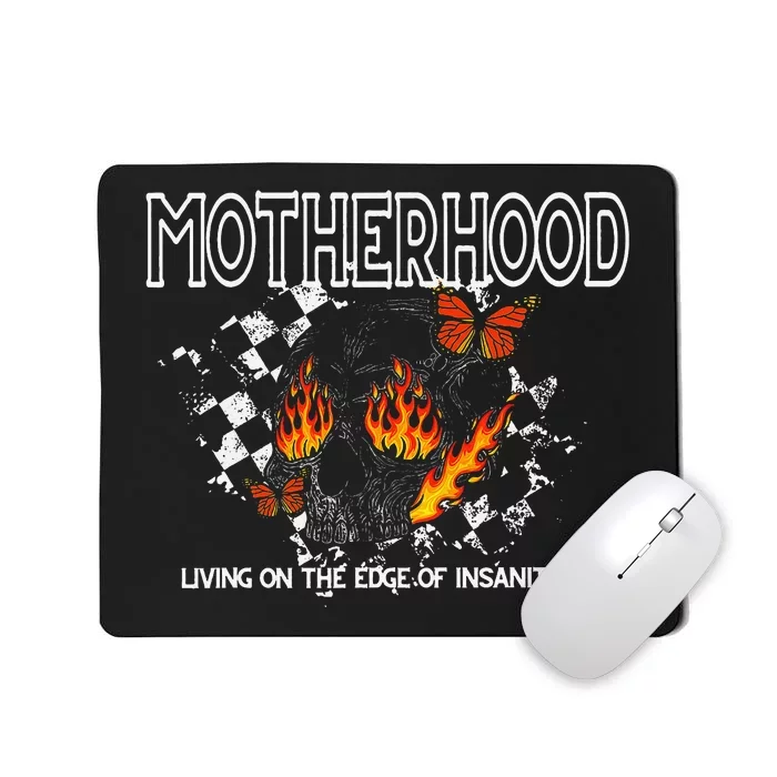 Motherhood Living On The Edge Of Insanity Mousepad