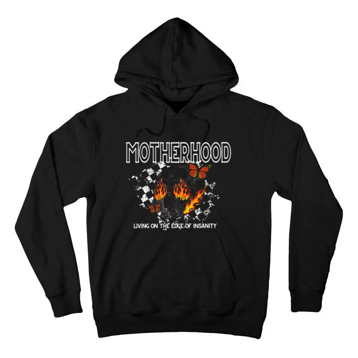 Motherhood Living On The Edge Of Insanity Tall Hoodie