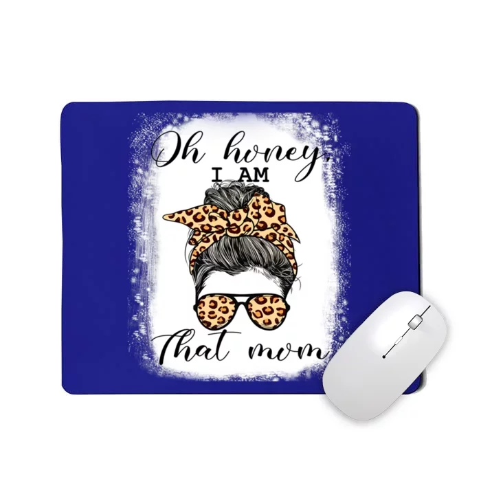 Mom Life Oh Honey IM That Mom Gift Mousepad