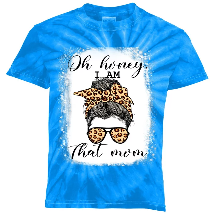 Mom Life Oh Honey IM That Mom Gift Kids Tie-Dye T-Shirt