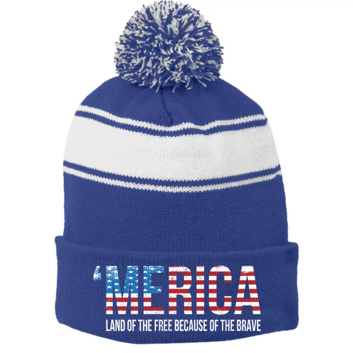 Merica Land Of The Free Because Of The Brave Patriotic Gift Stripe Pom Pom Beanie