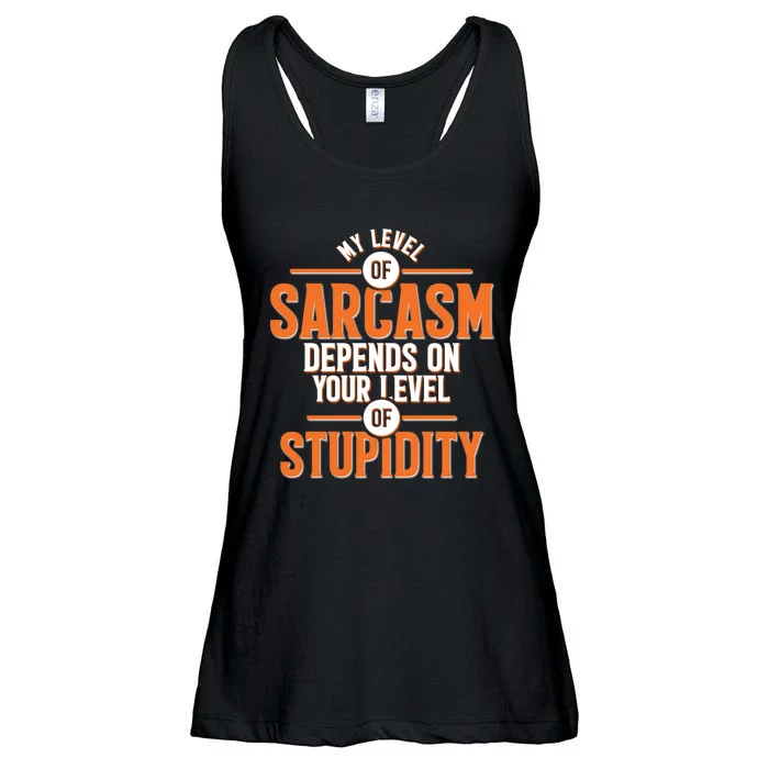 My Level Of Sarcasm Depends On Your Level Of Stupidity Ladies Essential Flowy Tank