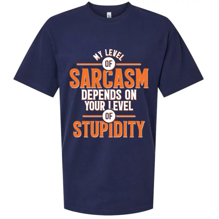 My Level Of Sarcasm Depends On Your Level Of Stupidity Sueded Cloud Jersey T-Shirt